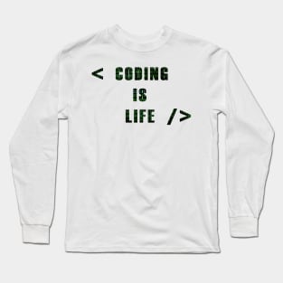 Coding is Life Long Sleeve T-Shirt